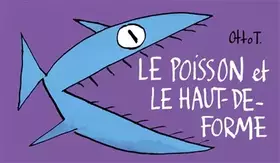 Couverture du produit · Le poisson et le haut-de-forme