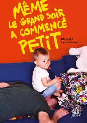 Couverture du produit · Même le grand soir a commencé petit