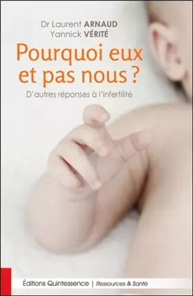 Couverture du produit · Pourquoi eux et pas nous ? D'autres réponses à l'infertilité
