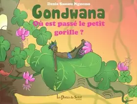 Couverture du produit · Gondwana: Où est passé le petit gorille ?
