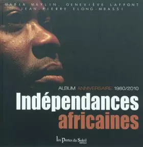Couverture du produit · Indépendances africaines: Le cinquantenaire 1960-2010