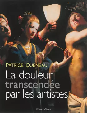 Couverture du produit · La Douleur transcendée par les artistes