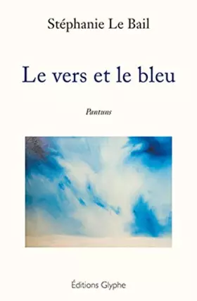 Couverture du produit · Le vers et le bleu