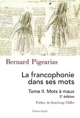 Couverture du produit · La francophonie dans ses mots: Tome 2, Mots à maux