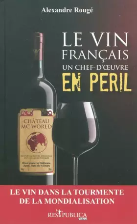 Couverture du produit · Le vin français, un chef-d'oeuvre en péril