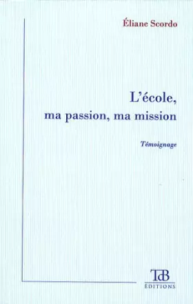 Couverture du produit · L'Ecole, Ma Passion, Ma Mission
