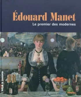 Couverture du produit · Edouard Manet: Le premier des modernes
