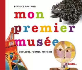 Couverture du produit · Mon premier musée: Couleurs, formes, matières