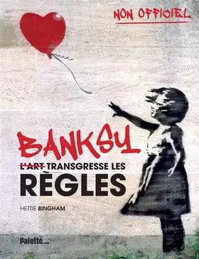 Couverture du produit · Banksy: L'art transgresse les règles