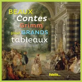Couverture du produit · Beaux Contes de Grimm pour grands tableaux