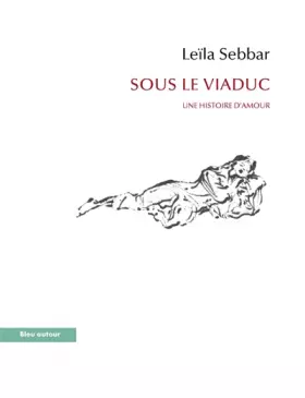 Couverture du produit · Sous le viaduc: Une histoire d'amour