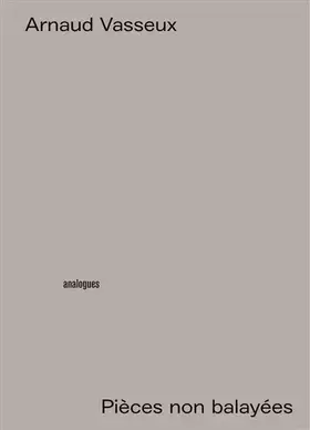 Couverture du produit · Arnaud Vasseux - Pièces non balayées