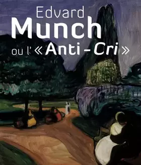 Couverture du produit · Edvard Munch ou L'anti-cri