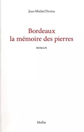 Couverture du produit · Bordeaux la mémoire des pierres
