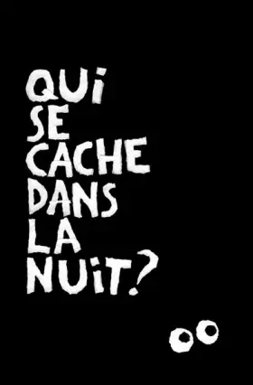 Couverture du produit · Qui se cache dans la nuit ?