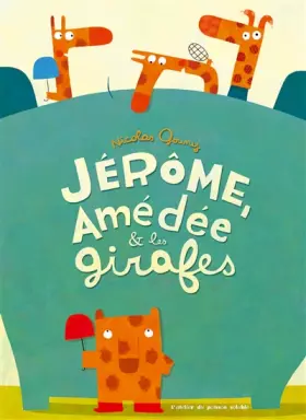 Couverture du produit · Jérôme, Amédée et les girafes