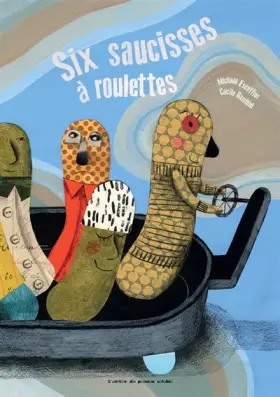 Couverture du produit · Six saucisses à roulettes