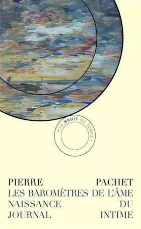 Couverture du produit · Les baromètres de l'âme: Naissance du journal intime