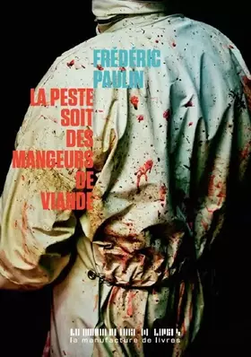 Couverture du produit · La peste soit des mangeurs de viande