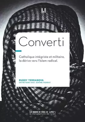 Couverture du produit · Converti: Catholique intégriste, militaire, braqueur, la dérive vers l'islam radical