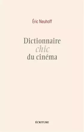 Couverture du produit · Dictionnaire chic du cinéma