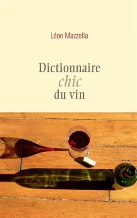 Couverture du produit · DICTIONNAIRE CHIC DU VIN