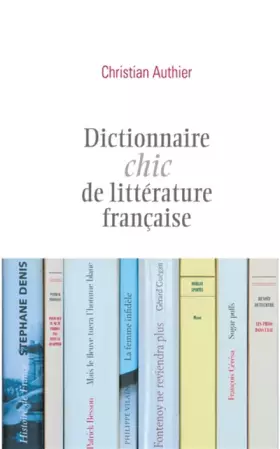 Couverture du produit · DICTIONNAIRE CHIC DE LITTERATURE FRANCAISE