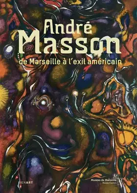 Couverture du produit · André Masson: De Marseille à l'exil américain