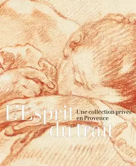 Couverture du produit · L'esprit du trait: Une collection privée en Provence