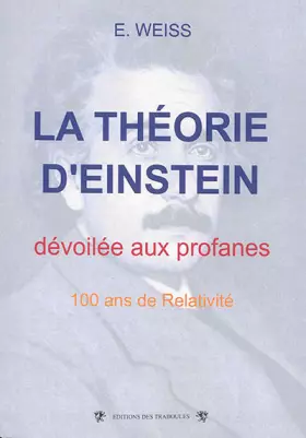 Couverture du produit · La théorie d'Einstein dévoilée aux profanes