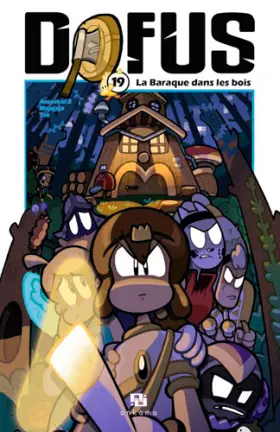 Couverture du produit · Dofus, Tome 19 : la baraque dans les bois