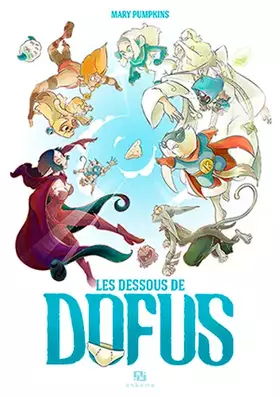 Couverture du produit · Dofus - Tome 1 - Les Dessous de DOFUS