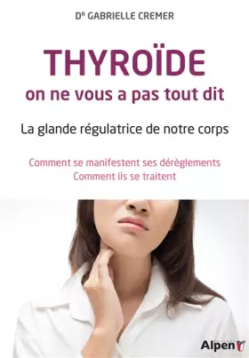 Couverture du produit · thyroide, on ne vous a pas tout dit