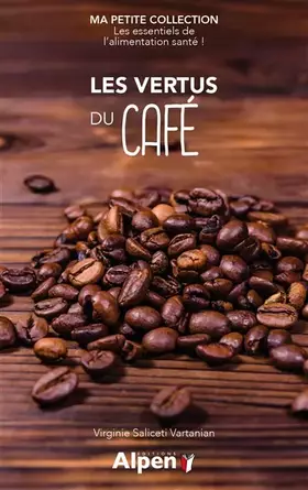Couverture du produit · les vertus du cafe - ma petite collection