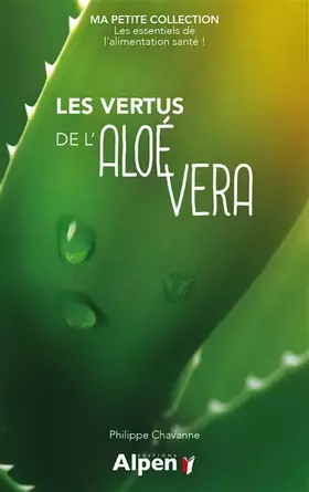 Couverture du produit · les vertus de l'aloe vera - ma petite collection