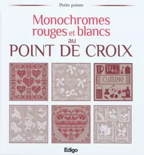Couverture du produit · Monochromes rouges et blancs au point de croix