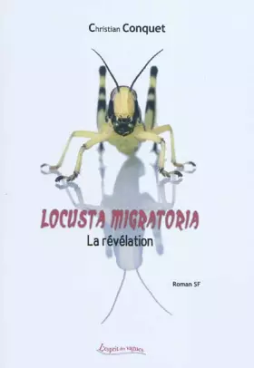 Couverture du produit · Locusta migratoria : La révélation