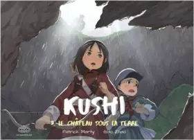 Couverture du produit · Kushi, tome 3. Le château sous la terre