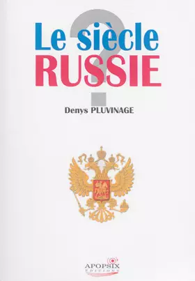 Couverture du produit · Le siècle Russie ?: Témoignages et réflexions