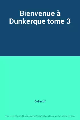 Couverture du produit · Bienvenue à Dunkerque tome 3