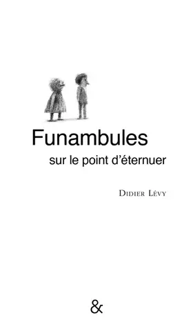 Couverture du produit · Funambules sur le point d'éternuer