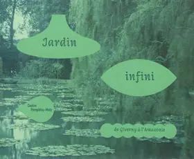 Couverture du produit · JARDIN INFINI: DE GIVERNY A L'AMAZONIE