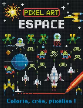 Couverture du produit · Pixel art Espace : colorie, crée, pixélise