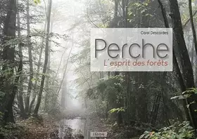 Couverture du produit · Perche, l'Esprit des Forets