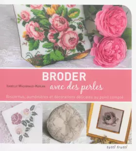 Couverture du produit · Broder avec des perles : Biscornus, aumônières et décorations délicates au point compté