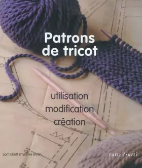 Couverture du produit · Patrons de tricot: Utilisation, modifications, créations