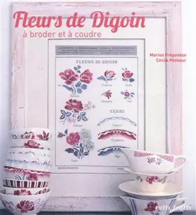 Couverture du produit · Fleurs de Digoin à broder et à coudre
