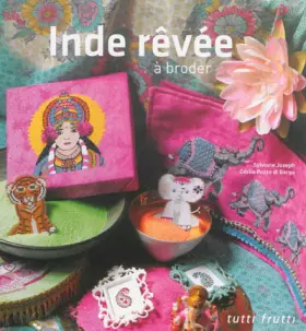 Couverture du produit · Inde rêvée à broder