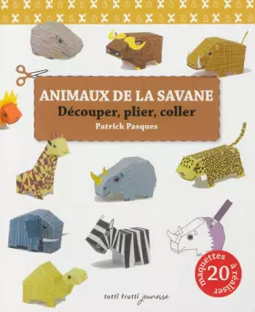 Couverture du produit · Animaux de la savane: Découper, plier, coller