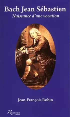 Couverture du produit · BACH JEAN SEBASTIEN. NAISSANCE